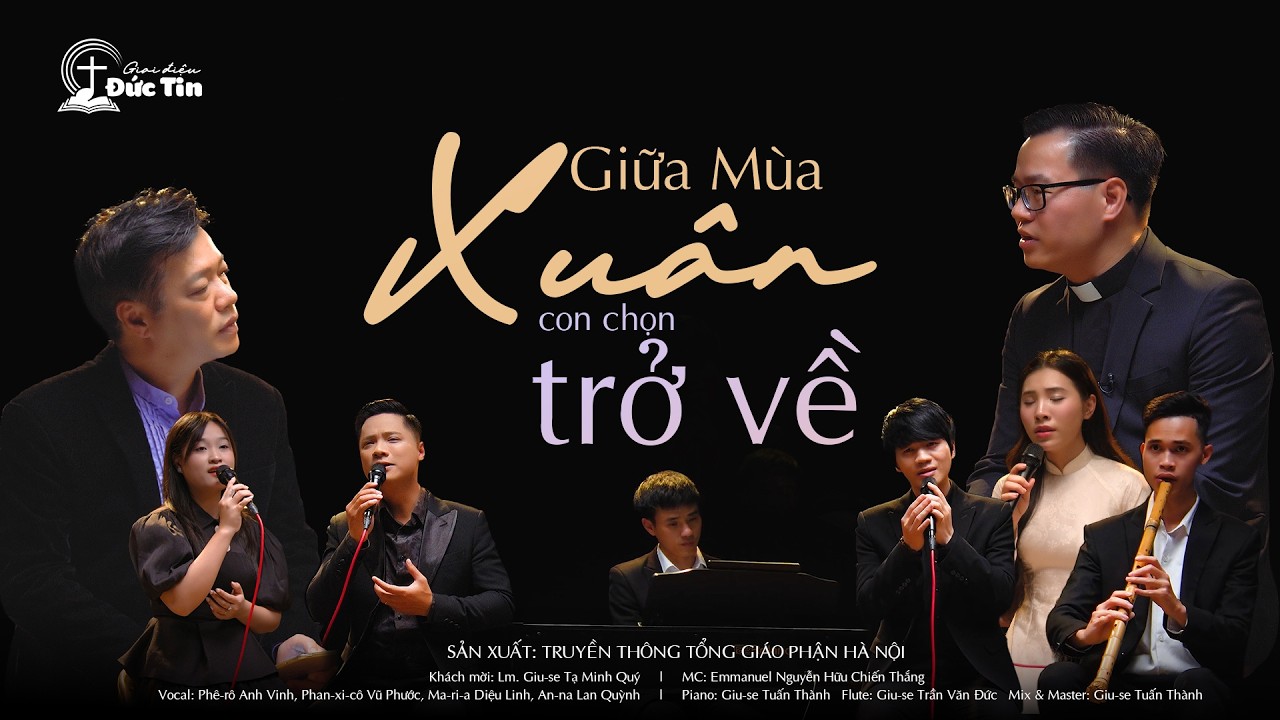 GIỮA MÙA XUÂN CON CHỌN TRỞ VỀ || SỐ 03 GIAI ĐIỆU ĐỨC TIN