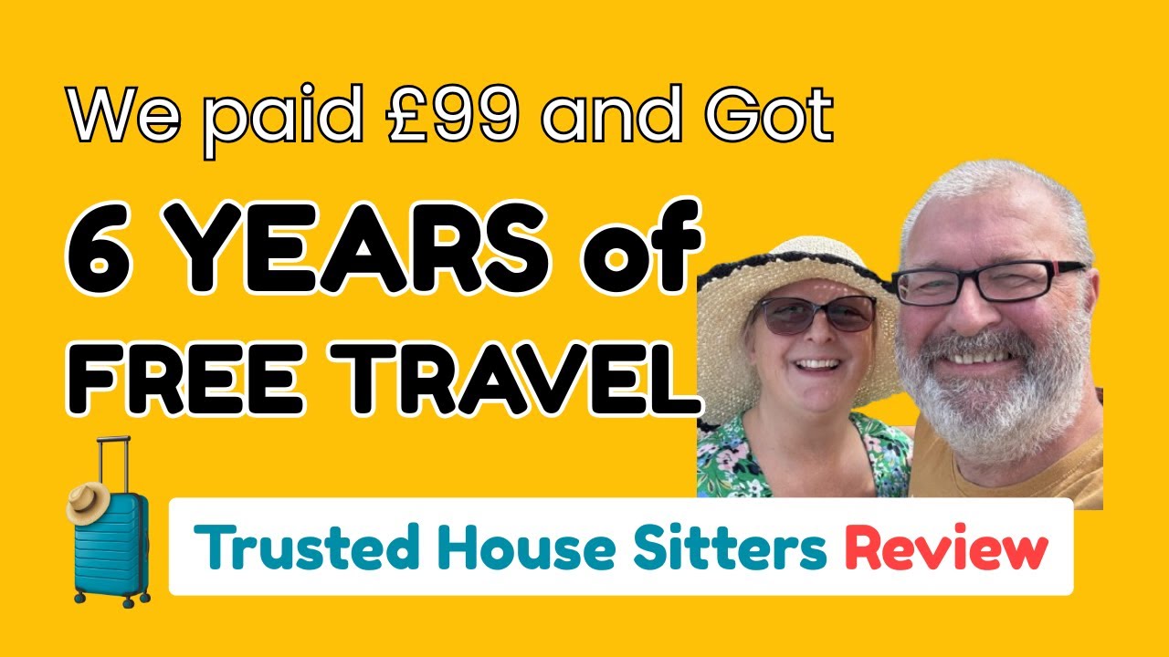 We Paid £99 and Got 6 Years Free Travel • Frugal Living Travel Tips • Trusted House Sitters Review