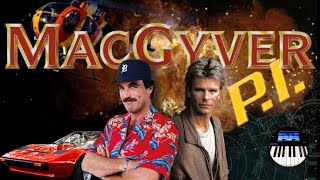 MacGyver - Magnum P.I. Theme Mashup - now investigating: MacGyver P.I. | EPIC