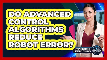 Do Advanced Control Algorithms Reduce Robot Error?