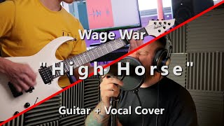 Wage War - "High Horse" | Guitar + Vocal Cover