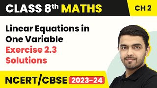 Linear Equations in One Variable - Exercise 2.3 Solutions | Class 8 NCERT Maths Chapter 2 (2022-23)