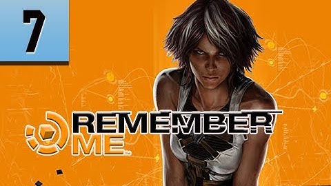 Remember Me Walkthrough - Part 7 Ultra PC 1080p Let