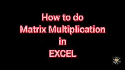 How to do Matrix Multiplication in Excel