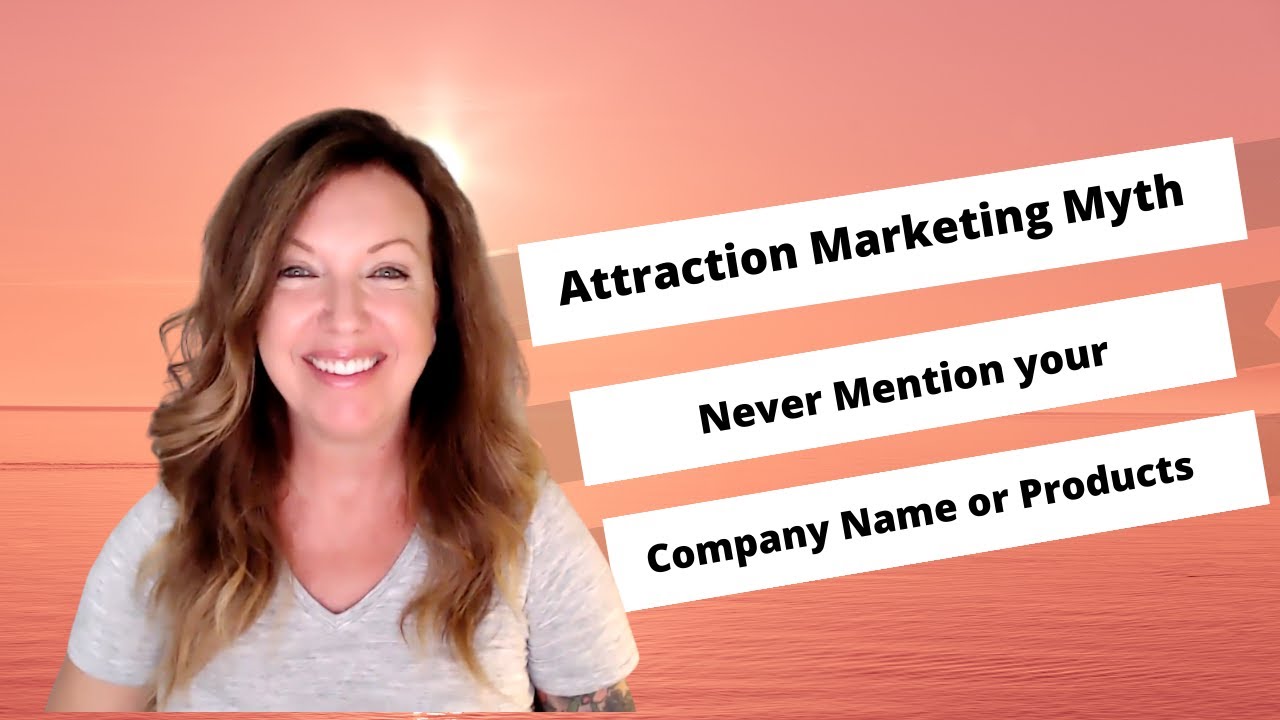 Attraction Marketing Myth - Never post your company name or products