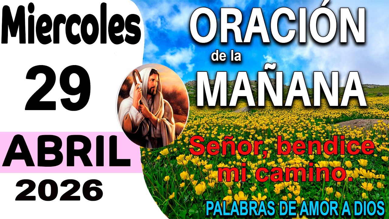 Oracion de la Mañana del Dia Miércoles 29 de Abril del 2026 🙏 - YouTube