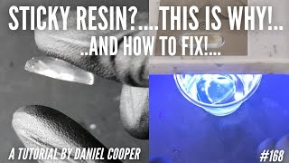 #168.  STICKY UV RESIN? - This IS WHY! A Resin Art Tutorial by Daniel Cooper