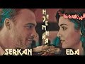 Eda & Serkan 🤍 Эда & Серкан - Моя, моя неземная 🧚