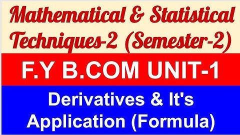 F.Y.B.COM|SEMESTER-2|MATHEMATICAL&STATISTICAL -2|UNIT-2|DERIVATIVES & ITS APPLICATION|FORMULAE