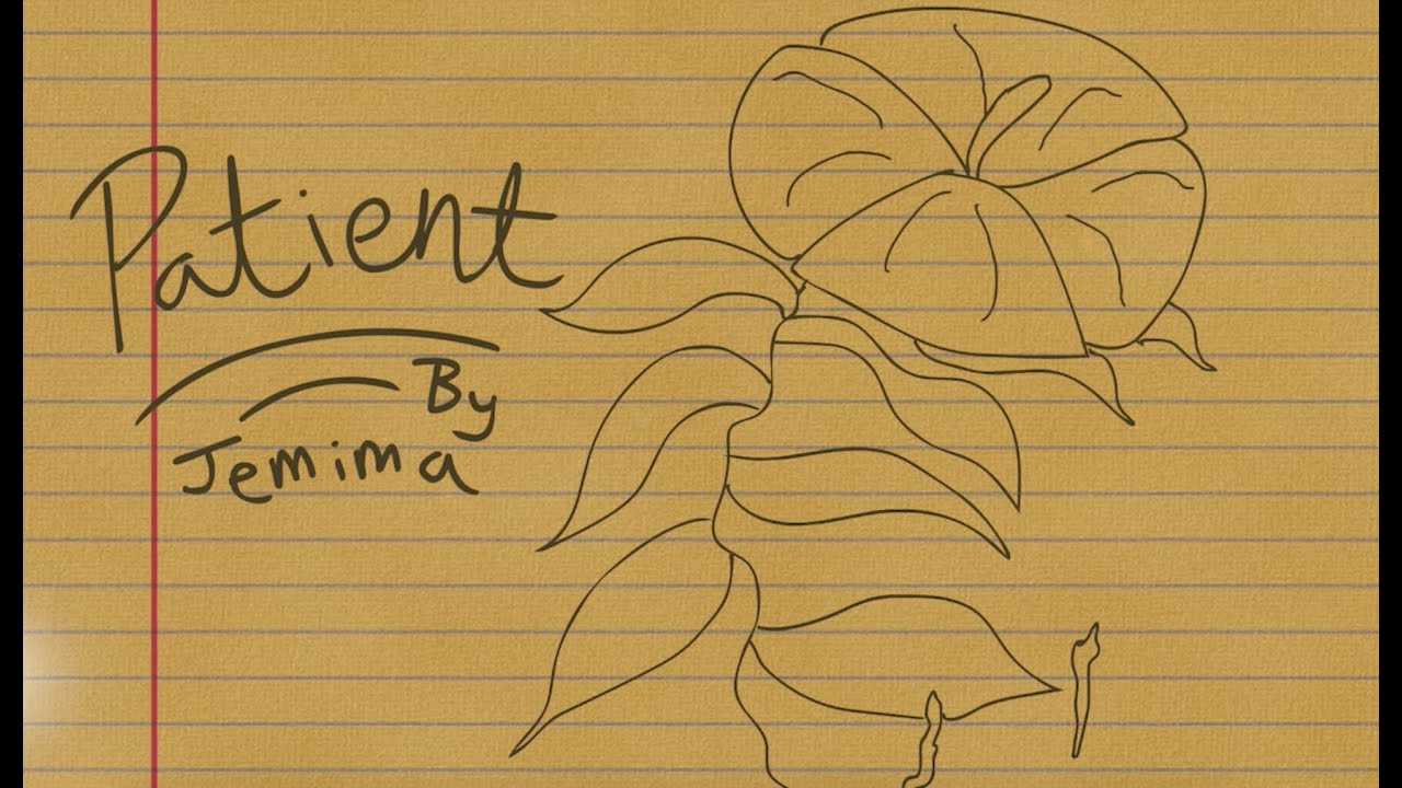 Watch Jemima - Patient (Lyric Video) on YouTube Watch Jemima - Patient (Lyric Video) on YouTube