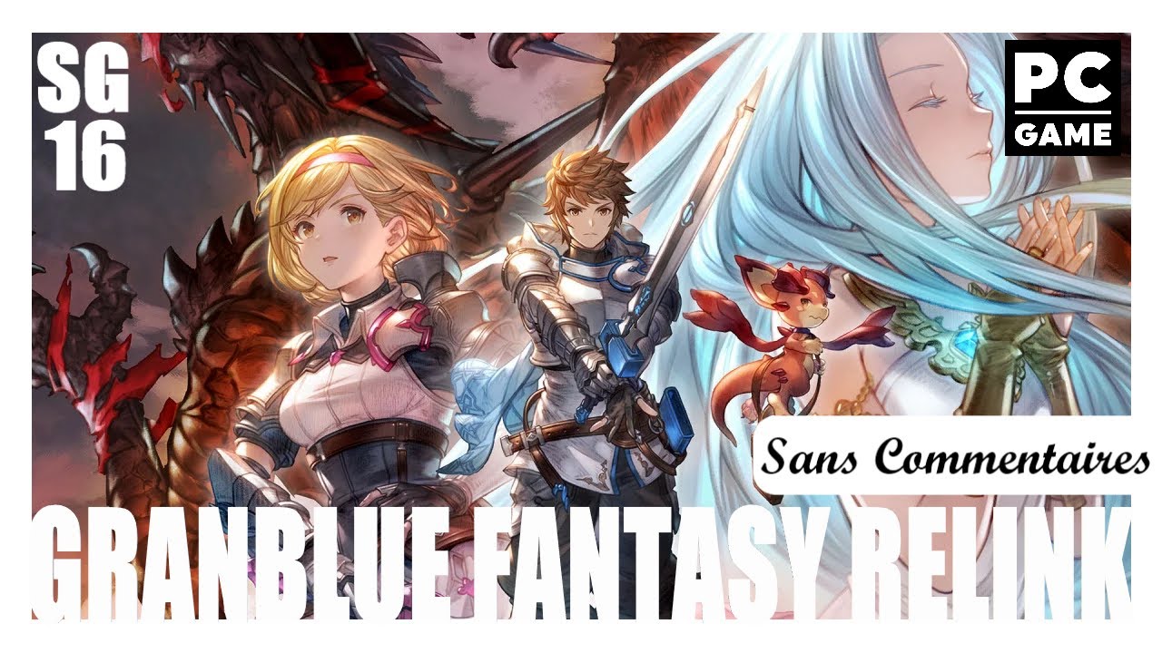 Granblue Fantasy Relink  – Let’s Play PC FR 4K Ultra Settings [ Sans Commentaire ] Ep16