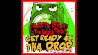 Charlotte Devaney - Get Ready 4 Tha Drop feat The Ragga Twins (One Bomb Remix) Profile