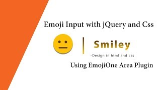Emoji 😇🙂🙃😉 Input with jQuery and Css Using EmojiOne Area Plugin 💡