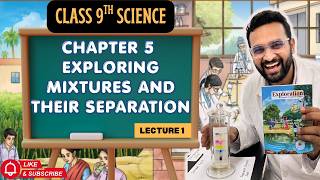 L-1 Exploring Mixtures & their Separation | Ch-5 Class 9 Science New NCERT | Exploration | Tarif Sir