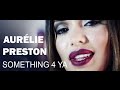 Aurlie preston  something 4 ya official