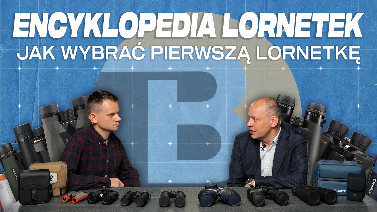 Jaką lornetkę wybrać? Poradnik zakupowy z Optyczne.pl | BeaFoto