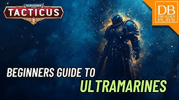 Warhammer Tacticus Beginner Guide: Ultramarines Faction Guide with Lore