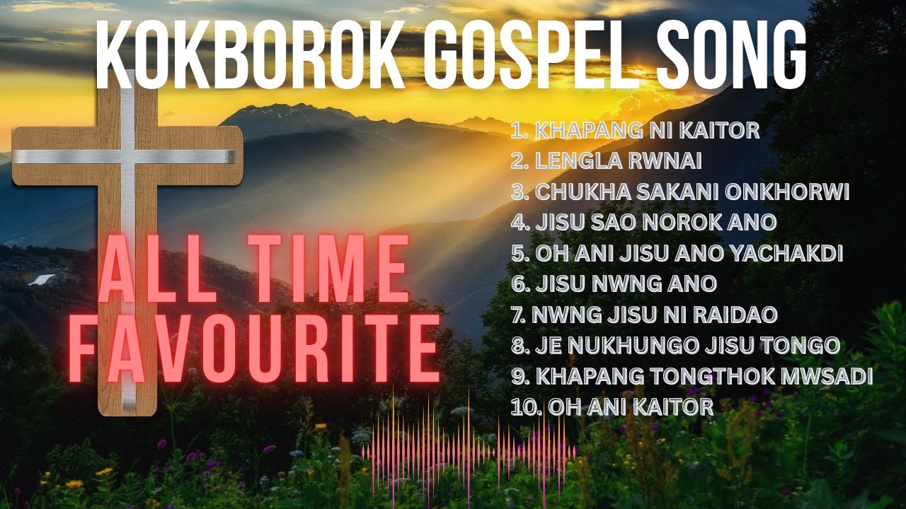 KOKBOROK GOSPEL SONG || ALL TIME FAVOURITE || KAITORNO LOBWI RWCHAPMUNG ||