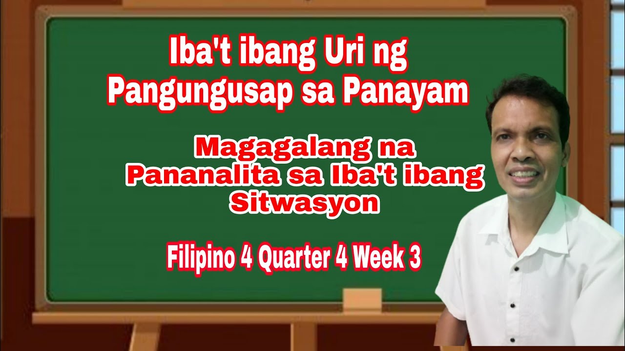 Filipino 4 Quarter 4 Week 3 Ibat ibang Uri ng Pangungusap sa sa Panayam ...
