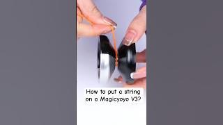 How to put a string on a Magicyoyo V3?😎#yoyo #video #howto #strings #magicyoyo #shorts #tricks #fyp