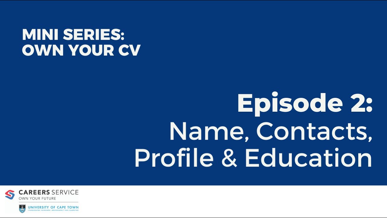 Mini-Series: Own Your CV Episode 2 (Name, Contacts, Profile & Education)