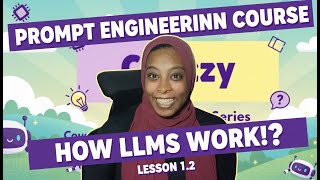 1.2 | How LLMs Work: The Core Concepts | Prompt Engineering Foundation