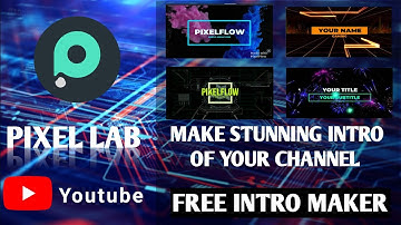 Best intro making app for youtube channel | Pixel flow | Intro making app