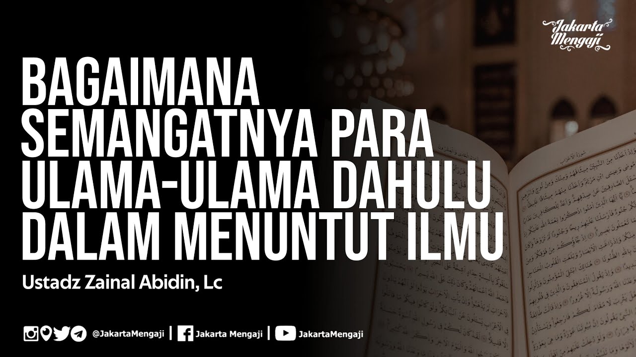 ⁣Bagaimana Semangatnya Para Ulama-ulama Dahulu Dalam Menuntut Ilmu - Ustadz Zainal Abidin, Lc