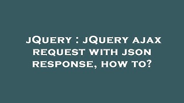 jQuery : jQuery ajax request with json response, how to?