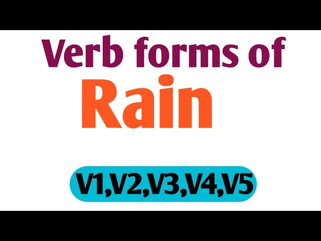 Rain Past And Past Participle Form V1 V2 V3 V4 V5 Form of Rain