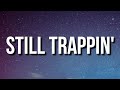 Lil Durk - Still Trappin (Lyrics) Ft. King Von