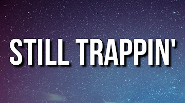 Lil Durk - Still Trappin (Lyrics) Ft. King Von