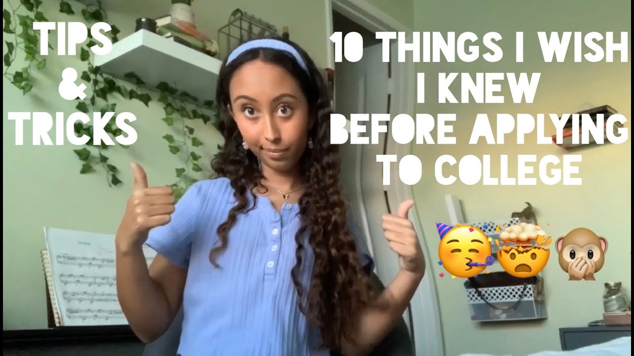 10 Things I Wish I Knew Before Applying to College! - YouTube