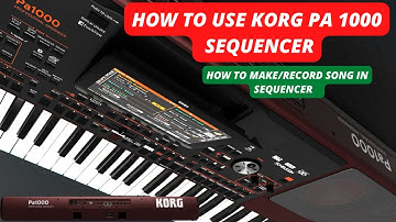 HOW TO USE KORG PA 1000 SEQUENCER | HOW TO MAKE/RECORD SONG IN SEQUENCER