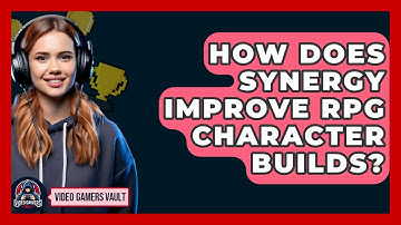 How Does Synergy Improve RPG Character Builds? - Video Gamers Vault