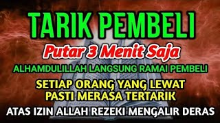 DOA PENGLARIS DAGANGAN TINGKAT TINGGI !! HANYA 3 MENIT PEMBELI RAMAI BERDATANGAN, ATAS IZIN ALLAH