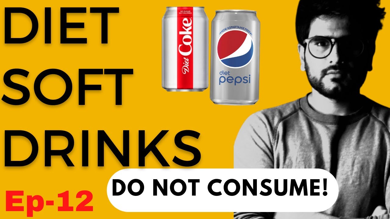 Ep12 Diet Soft Drinks Diet Coke Diet Pepsi Good or Bad for your