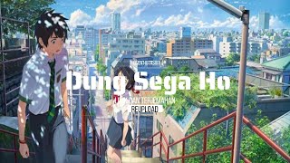 Dung Sega Ho | Lirik & Terjemahan