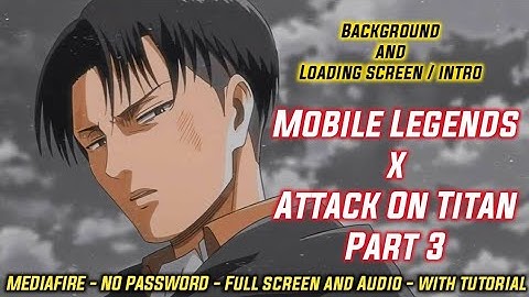 Mobile Legends X Attack On Titan Part 3 | Background and Loading Screen Intro Mobile Legends