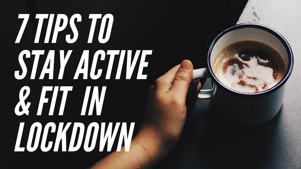 7 Tips To Stay Active and Fit in Lockdown | Harsh BeFit