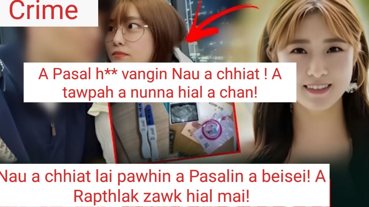 Crime- Nupa nun hman a duh loh avangin a Pasalin a that! A Period lai pawhin a pasal in a beisei 