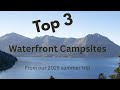 Top 3 Waterfront RV Campsites - from our 2025 summer trip