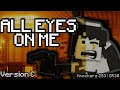 &quot;All Eyes On Me&quot; | Minecraft Bendy Animation Music Video (OR30) [VERSION C]