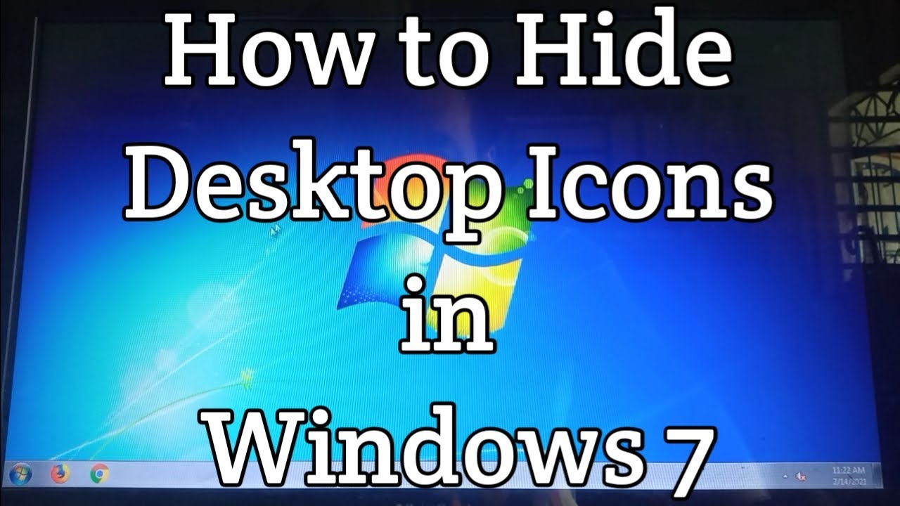 How To Hide Desktop Icons In Windows 7 Youtube