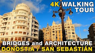 4K Walking BRIDGES AND ARCHITECTURE in DONOSTIA / SAN SEBASTIAN, BASQUE COUNTRY, SPAIN 2021 UHD