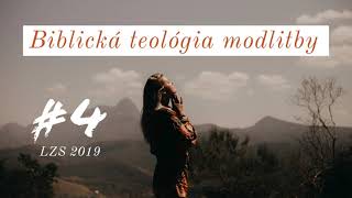 Biblická teológia modlitby #4 - 03.08.2019