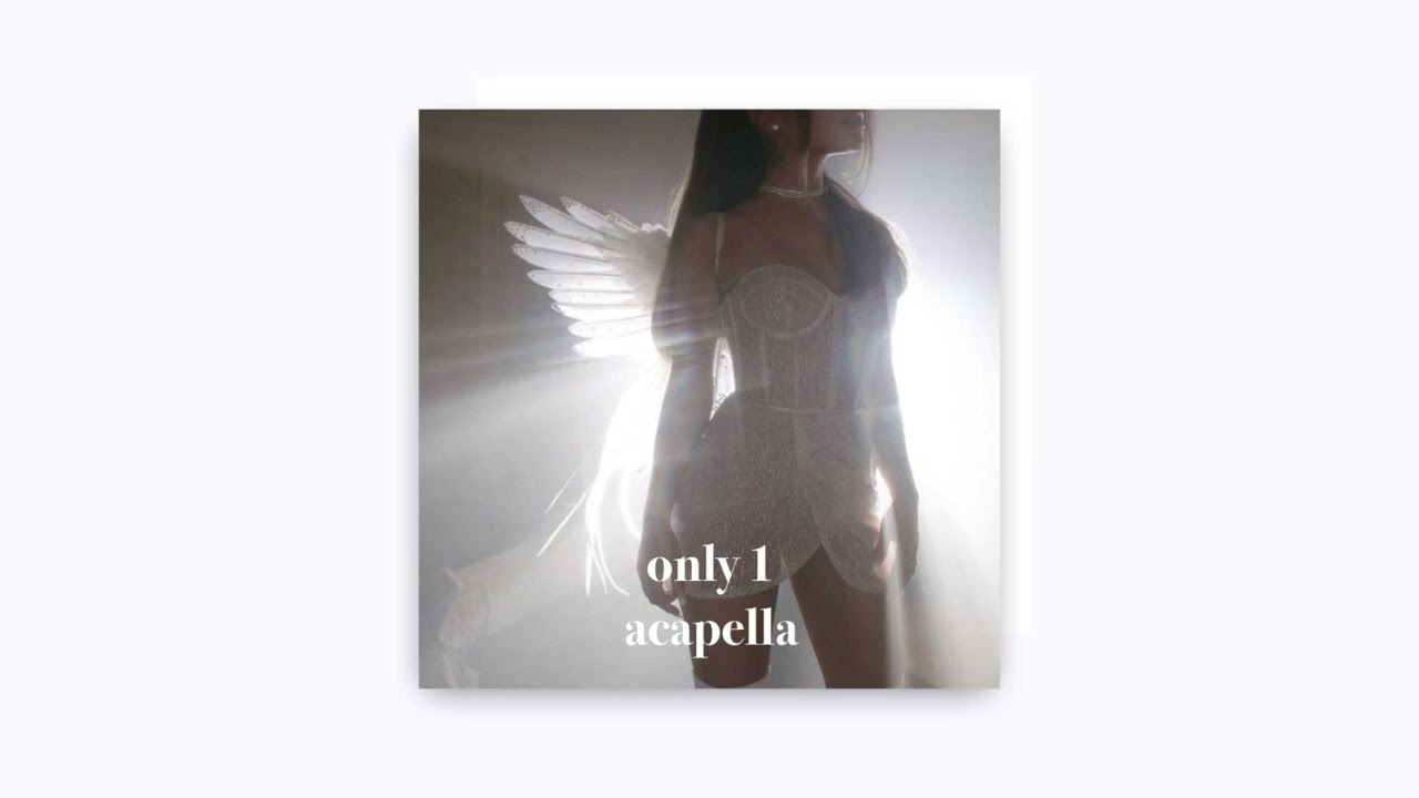 ariana grande - only 1 (filtered acapella)