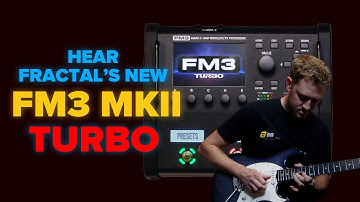 The New FM3 MK II TURBO from Fractal Audio Systems