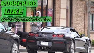 gold digger prank part 36 and subscribe and like