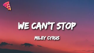 Video thumbnail of "Miley Cyrus - We Can't Stop"